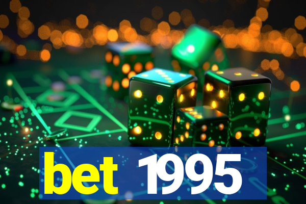 bet 1995